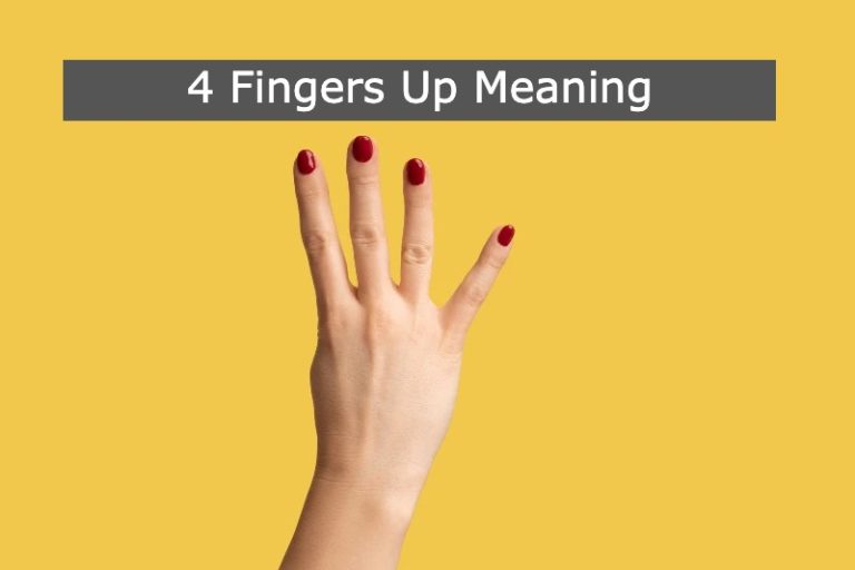 What Does 4 Fingers Up Mean? 9 Possible Explanations Different People