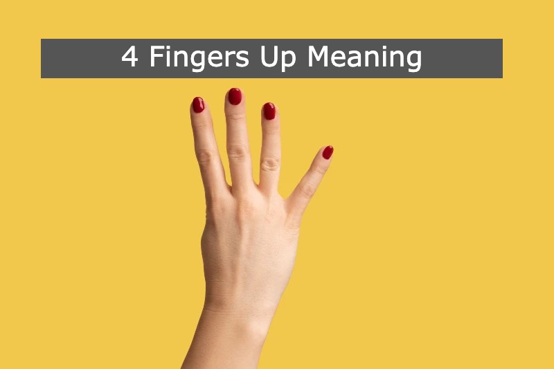 4 Fingers Up Meaning