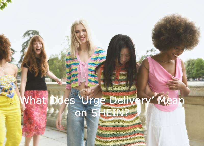 Urge Delivery Meaning on SHEIN