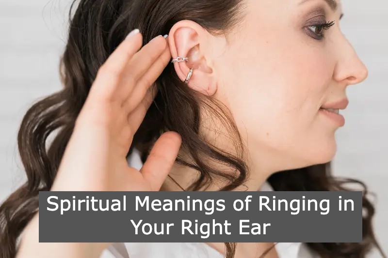 Spiritual Meanings of Ringing in Your Right Ear