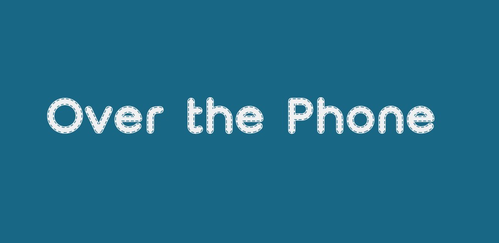 Over the Phone