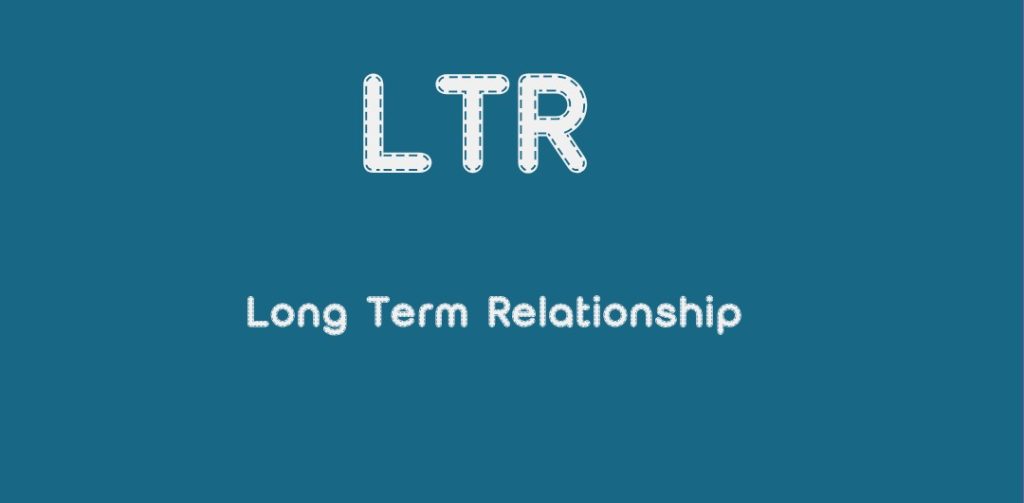 LTR means long-term relationship