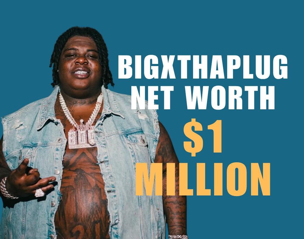 BIGXTHAPLUG Net Worth $1 Million