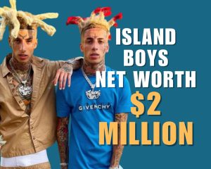 Island Boys' Money Trail: $2M Net Worth Built on Social Media Fame and