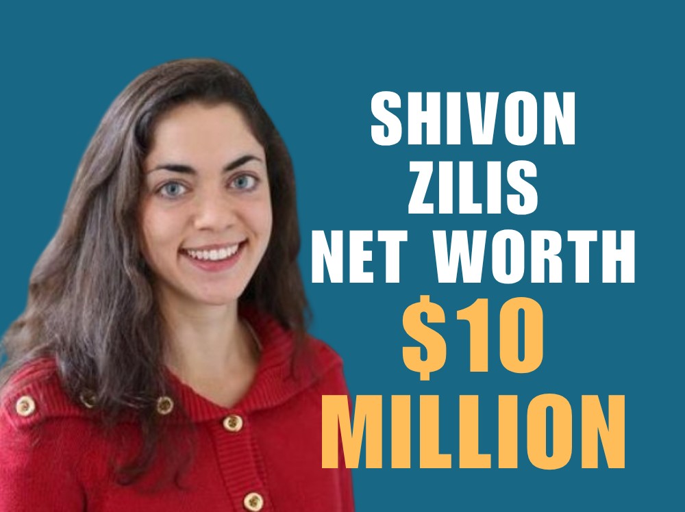 SHIVON ZILIS Net Worth $10 Million